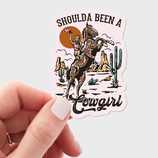 Shoulda Been a Cowgirl Sticker